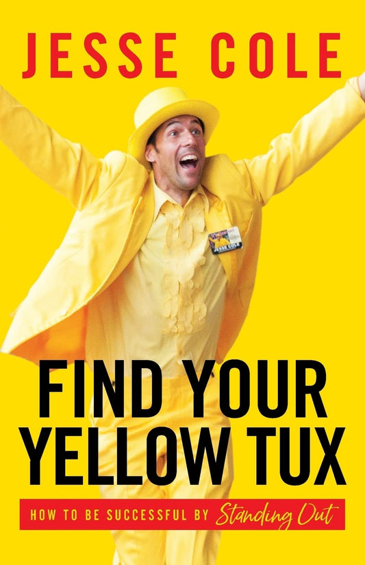 "Find Your Yellow Tux" Book By Jesse Cole
