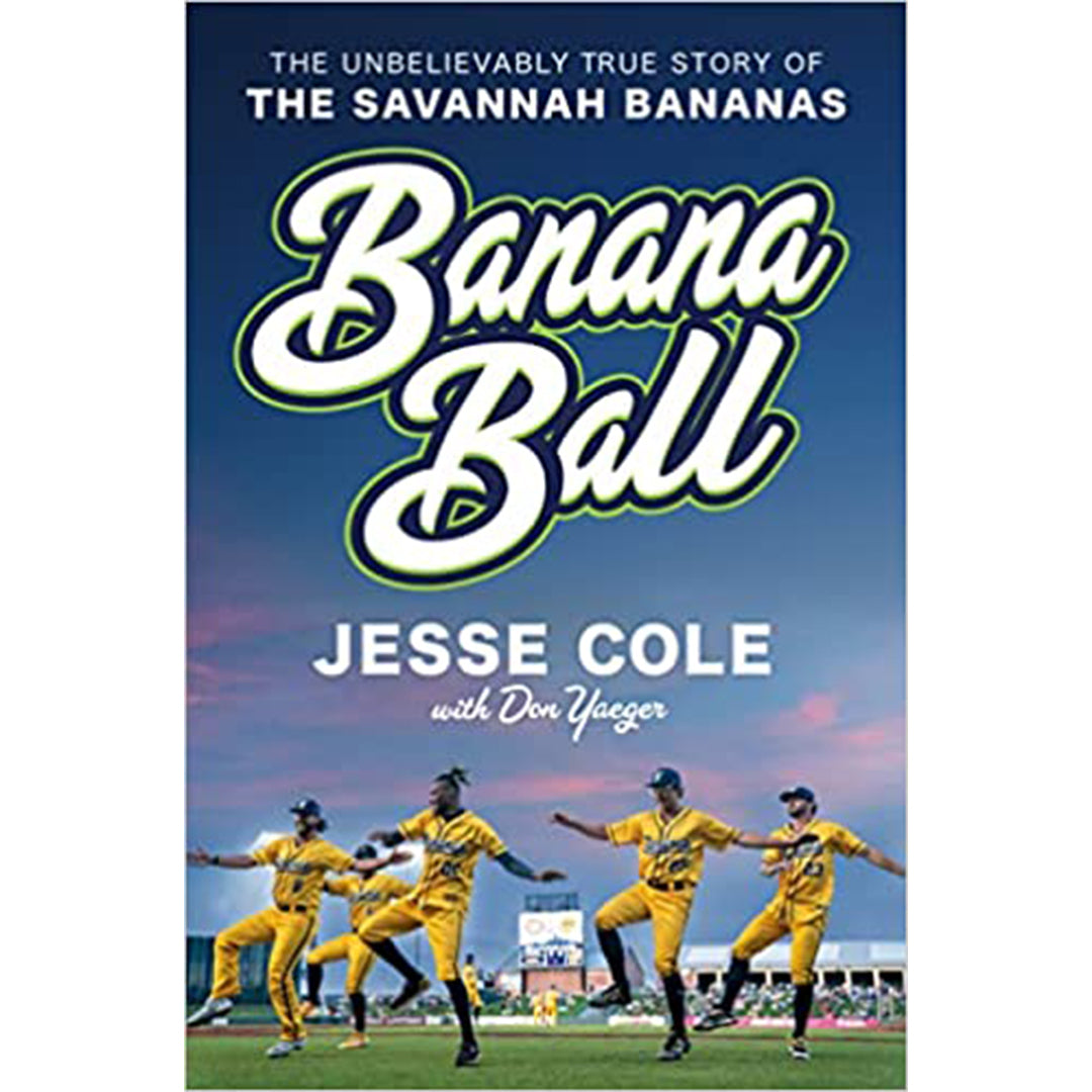 "Banana Ball: The Unbelievably True Story of the Savannah Bananas" Book SIGNED by Jesse Cole